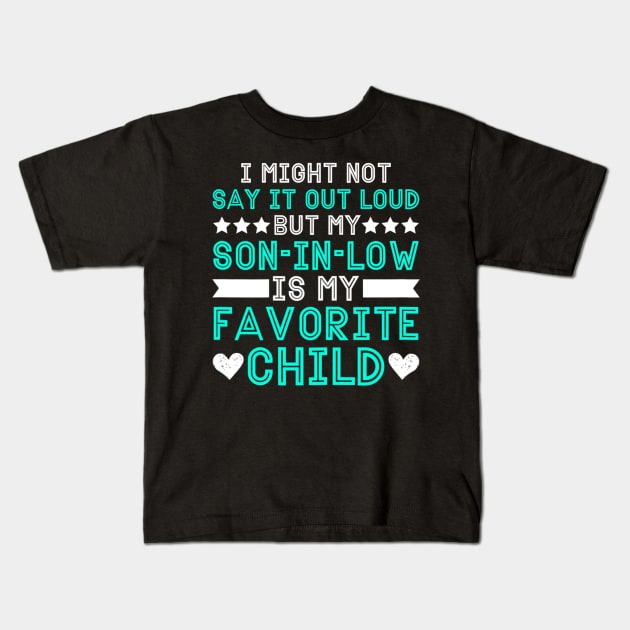 Son in Law is My Favorite Child Funny Kids T-Shirt by Los Draws